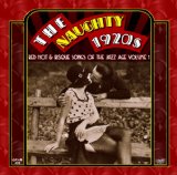 The Naughty 1920s Red Hot and Risque Songs Of The Jazz Age Volume 1